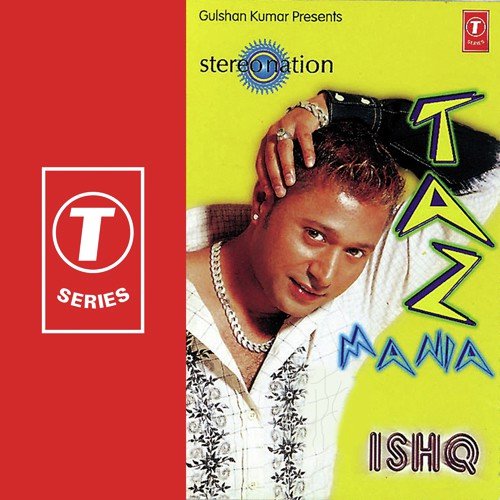 Ishq - Taz Mania Taz Stereo Nation MP3 Download